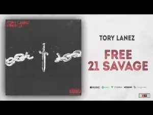 Tory Lanez - Free 21 Savage